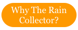 Why The Rain Collector?