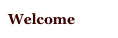 Welcome